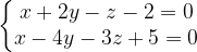 \dpi{120} \left\{\begin{matrix} x+2y-z-2=0\\ x-4y-3z+5=0 \end{matrix}\right.